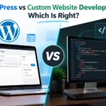 WordPress vs Custom Website Development